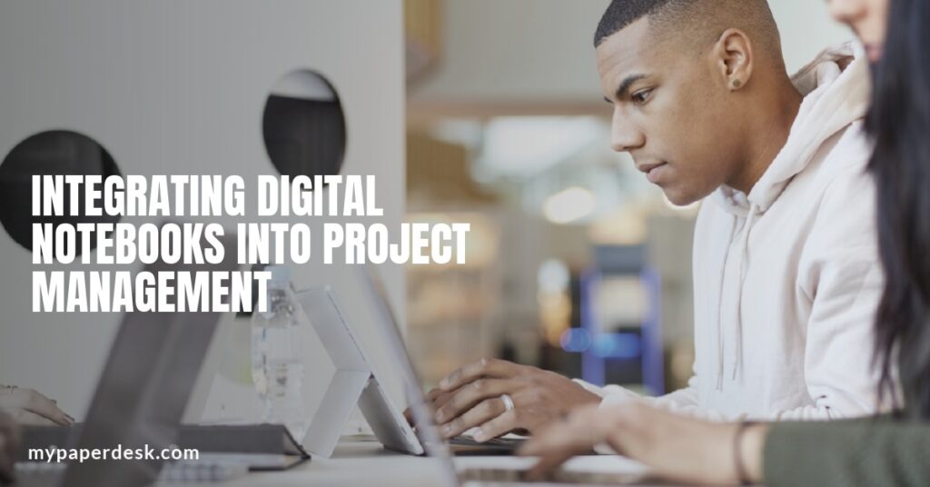 Notebook For Project Management Software Integrating Digital Notebooks into Project Management
