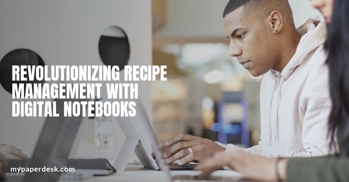Revolutionizing Recipe Management with Digital Notebooks
