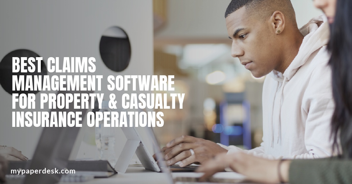 Best Claims Management Software for Property & Casualty Insurance Operations